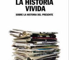 ver LA HISTORIA VIVIDA: SOBRE LA HISTORIA DEL PRESENTE online pdf gratis