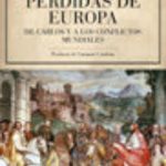 ver (PE) LAS RAICES PERDIDAS DE EUROPA: DE CARLOS V A LOS CONFLICTOS MUNDIALES online pdf gratis