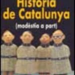 ver HISTORIA DE CATALUNYA (MODESTIA A PART) online pdf gratis