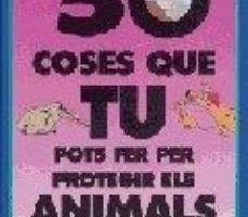 leer 50 COSES QUE TU POTS FER PER PROTEGIR ELS ANIMALS gratis online