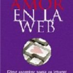 leer AMOR EN LA WEB: COMO ENCONTRAR PAREJA EN INTERNET Y CONECTAR CON NUEVOS AMIGOS gratis online