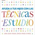 leer AYUDA A TUS HIJOS CON LAS TECNICAS DE ESTUDIO gratis online