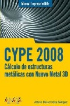 leer CYPE 2008: CALCULO DE ESTRUCTURAS METALICAS CON NUEVO METAL 3D gratis online