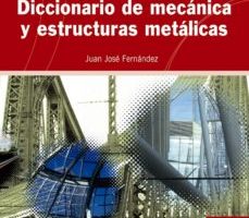 leer DICCIONARIO DE MECANICA Y ESTRUCTURAS METALICAS gratis online