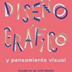 leer DISEÑO GRAFICO Y PENSAMIENTO VISUAL gratis online