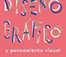 leer DISEÑO GRAFICO Y PENSAMIENTO VISUAL gratis online
