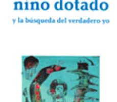 leer EL DRAMA DEL NIÑO DOTADO Y LA BUSQUEDA DEL VERDADERO YO gratis online