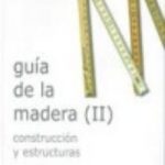 leer GUIA DE LA MADERA  CONSTRUCCION Y ESTRUCTURAS gratis online
