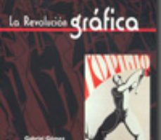 leer HELIOS GOMEZ: LA REVOLUCION GRAFICA (EL VIEJO TOPO