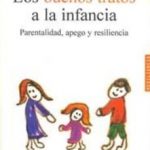 leer LOS BUENOS TRATOS A LA INFANCIA: PARENTALIDAD