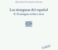 leer LOS SINTAGMAS DEL ESPAÑOL : EL SINTAGMA VERBAL Y OTROS gratis online