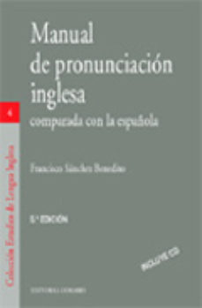 leer MANUAL DE PRONUNCIACION INGLESA COMPARADA CON LA ESPAÑOLA gratis online