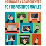 leer PC Y DISPOSITIVOS MOVILES. HARDWARE Y COMPONENTES gratis online