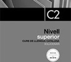 leer SOLUCIONARI NIVELL SUPERIOR  C2. EDICIO 2017 gratis online
