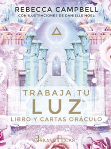 leer TRABAJA TU LUZ: LIBRO Y CARTAS ORACULO gratis online