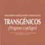 leer TRANSGENICOS: ORGANISMOS GENETICAMENTE MODIFICADOS Â¿PROGRESO O PE LIGRO? gratis online