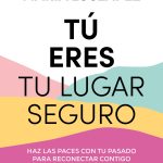 Descargar y leer TÚ ERES TU LUGAR SEGURO gratis pdf online